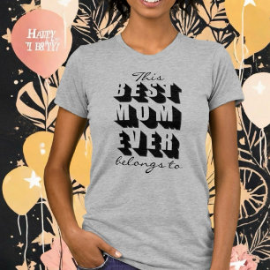 Custom This Best Mum Ever belongs to typography T-Shirt