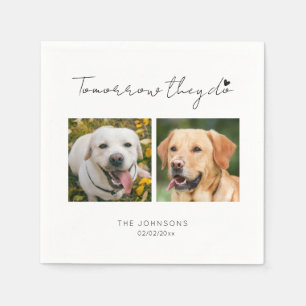 Custom tomorrow we do pet dog rehearsal dinner napkin