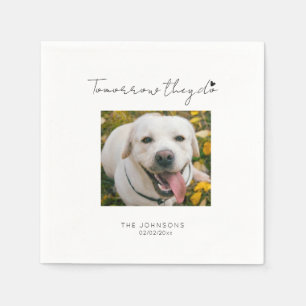 Custom tomorrow we do pet dog rehearsal dinner napkin