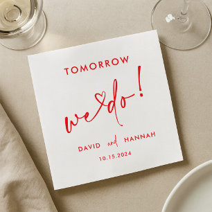 Custom Tomorrow We Do Rehearsal Dinner Red Napkin
