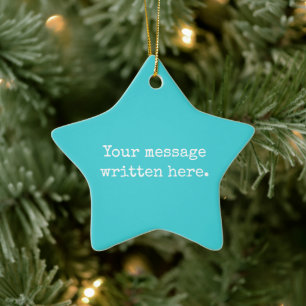 Custom Turquoise Blue Your Message Text Quote Star Ceramic Tree Decoration