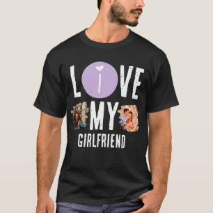 Custom Unique 2 photo Collage I Love My Girlfriend T-Shirt