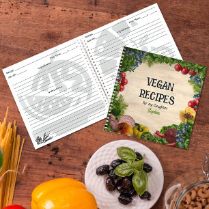 Custom Vegan Recipes for my Daughter Notebook