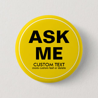 Custom Volunteer Ask Me Special Event Yellow 6 Cm Round Badge