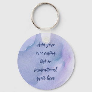 Custom Watercolor Motivational/Inspirational Quote Key Ring