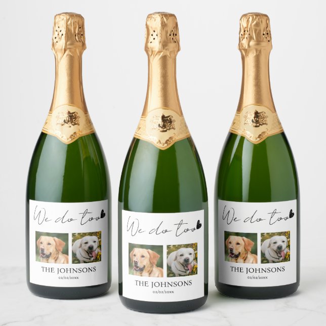 Custom we do too pet wedding sparkling wine label (Bottles)