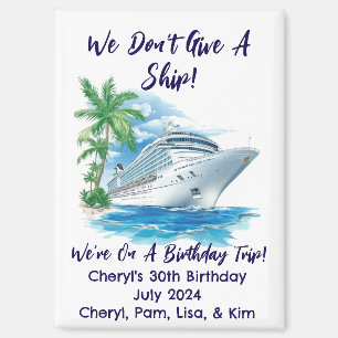 Custom We Don't Give A Ship Cruise Cabin Door Magnet