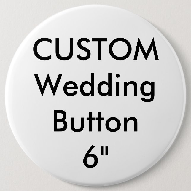 Custom Wedding Giant 6" Round Button Pin (Front)