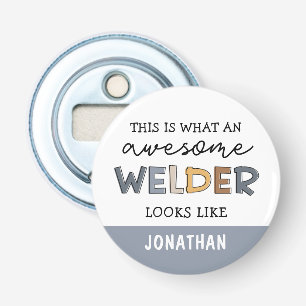 Custom Welder Funny Awesome Welder Gifts Bottle Opener