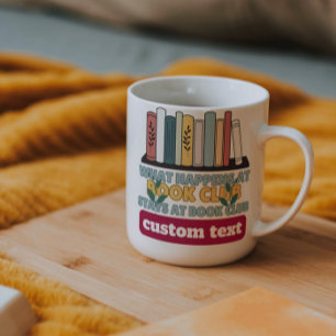 custom What Happens at Book Club Stays at reading  Coffee Mug