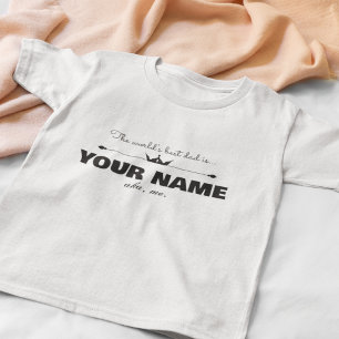 Custom Worlds Best Dad is T-Shirt