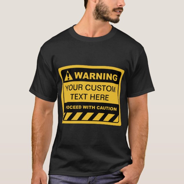 Custom Yellow and Black Warning Sign / Labels T-Shirt (Front)