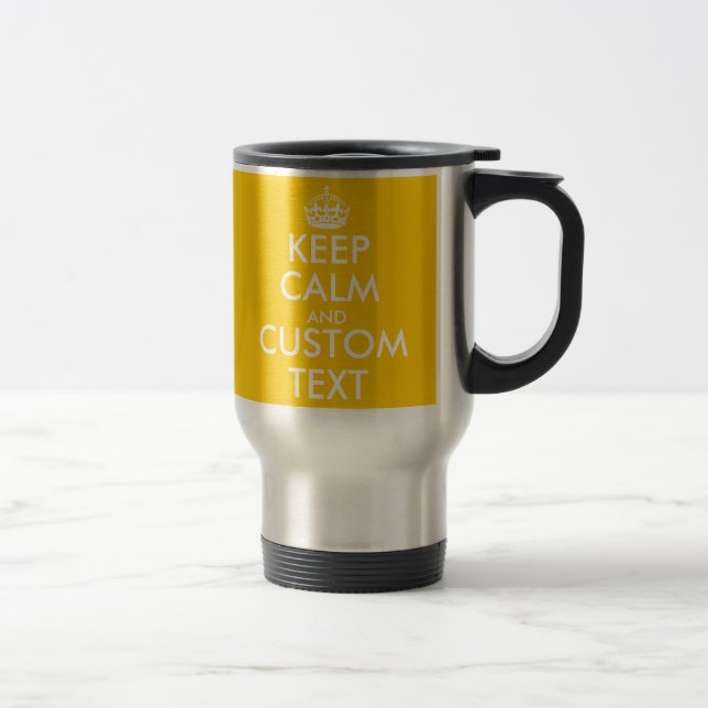 Custom yellow Keep Calm and your text travel mug (Right)