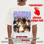CUSTOM YOUR Own pet 90s bootleg vintage T-Shirt<br><div class="desc">CUSTOM YOUR Own pet bootleg, dogs, cats, etc T-Shirt, CUSTOM YOUR Own pet 90s bootleg vintage T-Shirt , Custom a Bootleg Tee, Insert Your Design, Personalised, Customised Shirt, Change Your Design Here Shirt Add your pictures or your picture cat or whatever you want to put on your shirt also, you...</div>