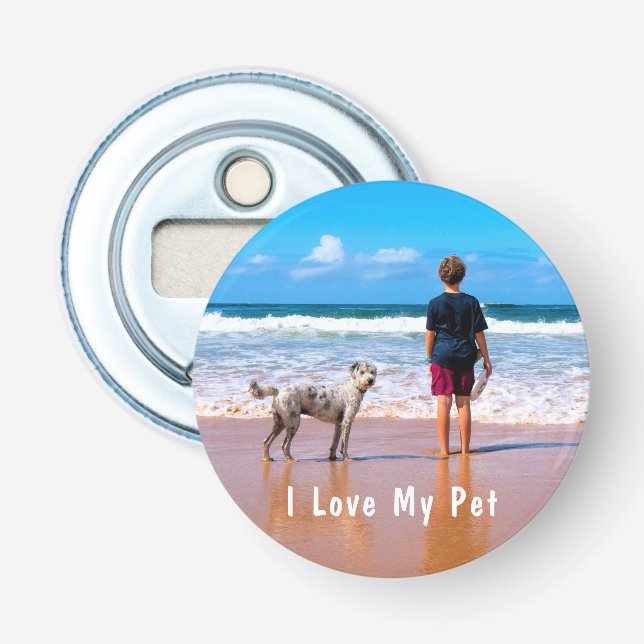Custom Your Photo Bottle Opener Gift I Love My Pet (Front)