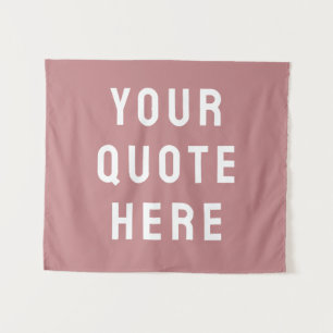 Custom Your Quote Banner Personalised Dusty Rose Tapestry