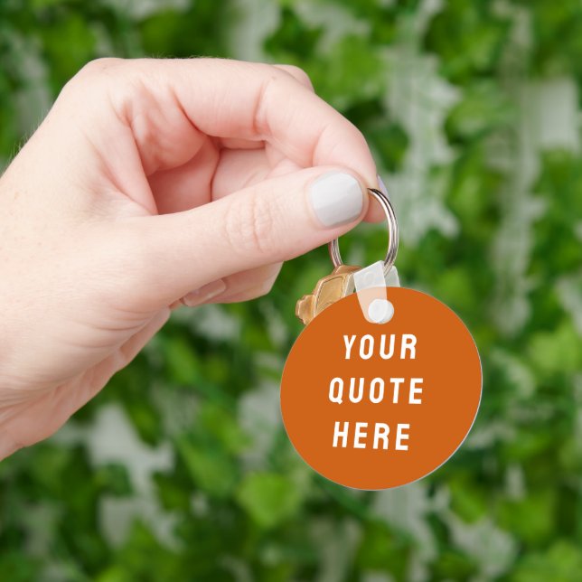 Custom Your Quote Gift Burnt Orange Personalised Key Ring (Hand)