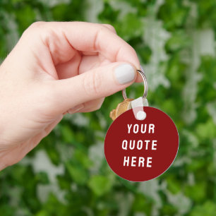 Custom Your Quote Here Gift Maroon Personalised Key Ring