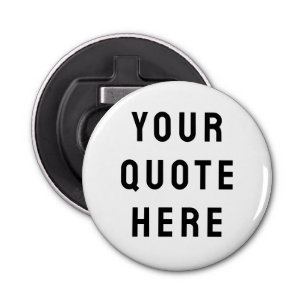 Custom Your Quote Here Personalised Text Saying Bottle Opener