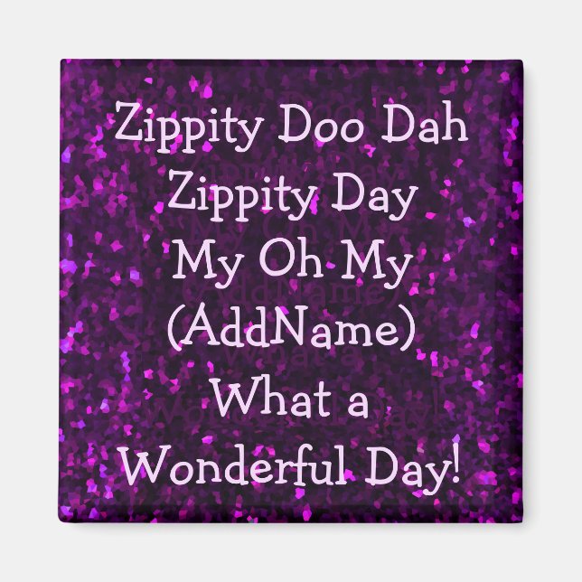 Custom - Zippity Doo Dah Magnet (Front)