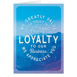 Customer Business Thanks for your Loyalty & Trust
