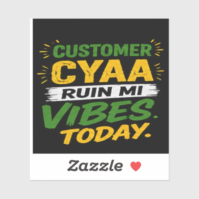 Customer Cyaa Ruin Mi Vibes Today (Sheet)
