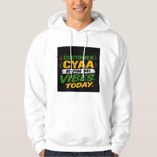 Customer Cyaa Ruin Mi Vibes Today Hoodie