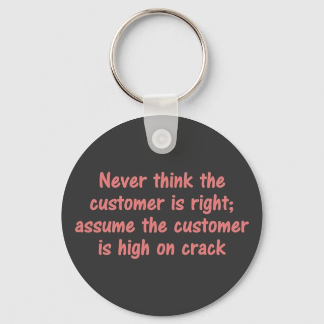 Customer is Always Right Key Ring (Front)