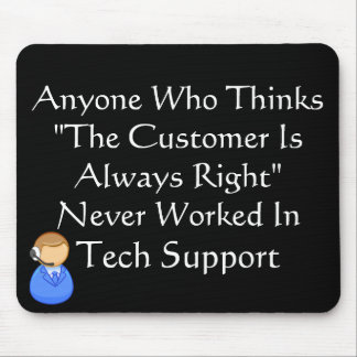 Customer Is Always Wrong Mouse Mat