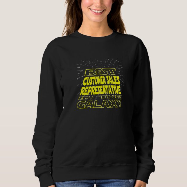 Customer Sales Representative  Cool Galaxy Job Sweatshirt (Front)