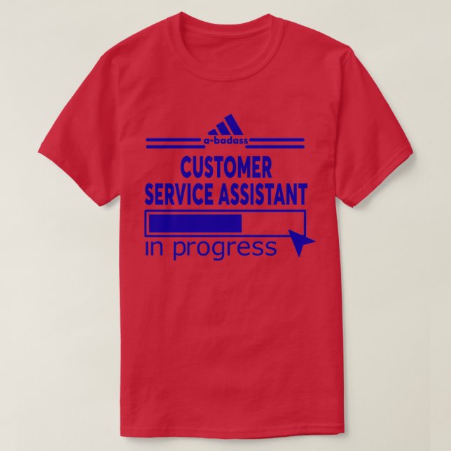 CUSTOMER SERVICE ASSISTAN T-Shirt (Design Front)