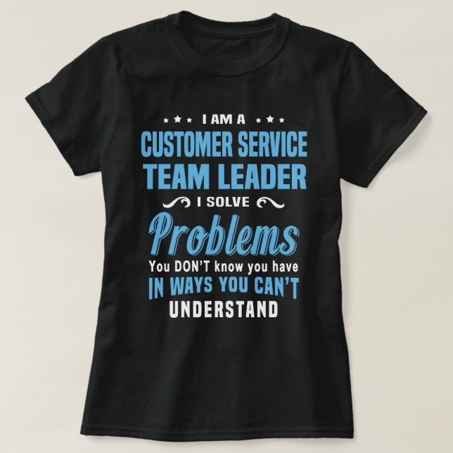 Customer Service Team Leader T-Shirt (Design Front)