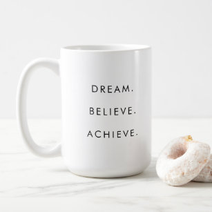 Customer Success Quote Dream Believe Achieve Coffee Mug