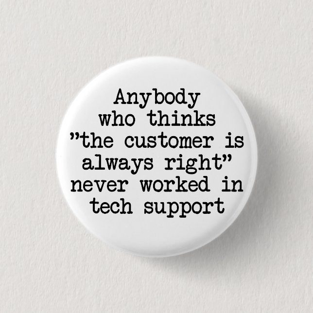 Customers Are Wrong 3 Cm Round Badge (Front)