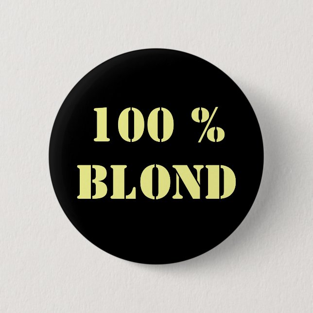 Customisable "100% Blonde" Pin (Front)