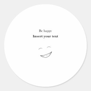 Customisable Be happy Classic Round Sticker