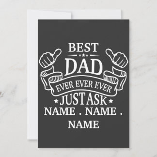 Customisable Best Dad Ever Just Ask Child's Name Invitation