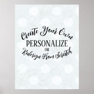 Customisable Blank - Create Your Own Poster