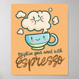 Customisable Brighten Your Mood with Espresso Poster