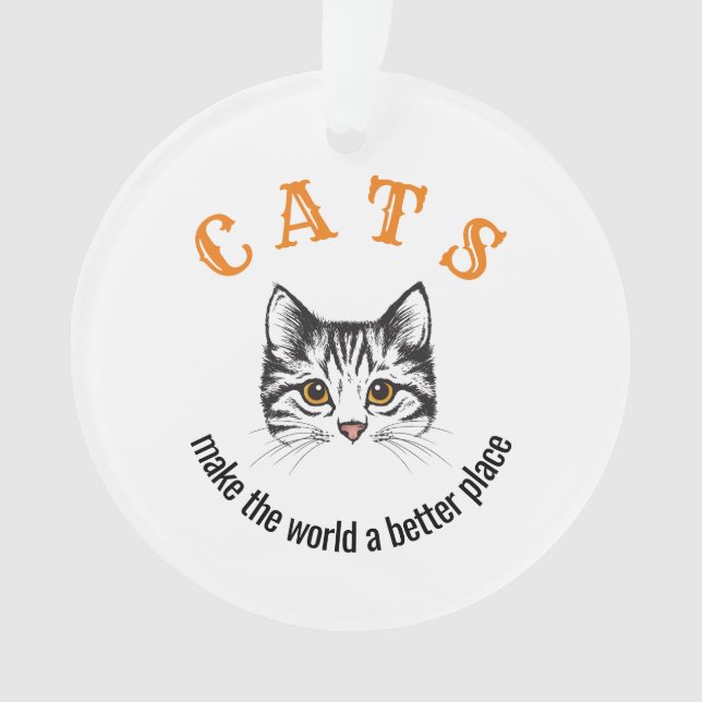 Customisable cats make the world a better place ornament (Front)