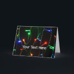 Customisable Christmas colourful lights Card<br><div class="desc">Coloured LED christmas lights shining in the darkness</div>