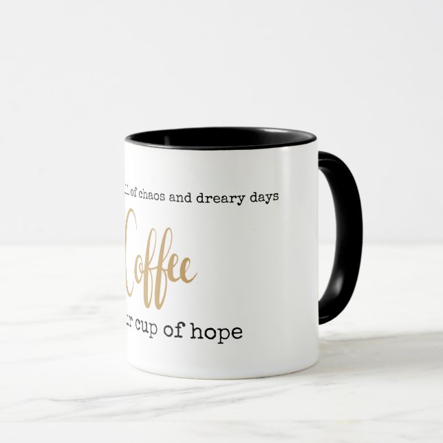 Customisable coffee is our cup of hope funny (Front Right)