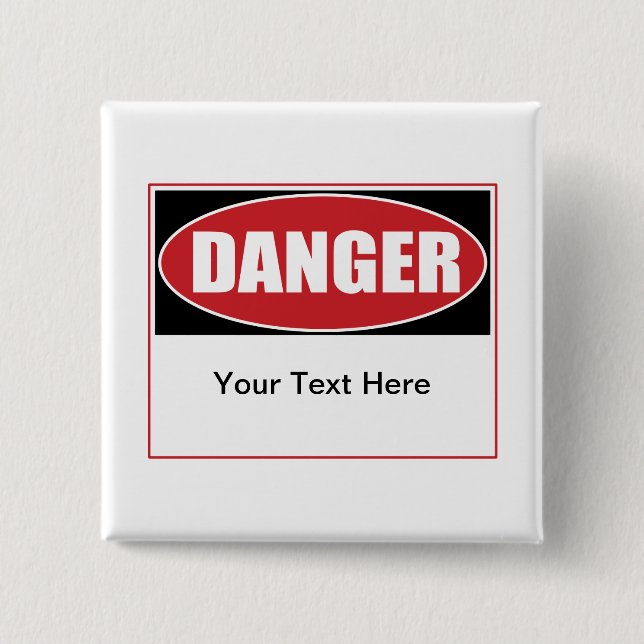 Customisable Danger Sign 15 Cm Square Badge (Front)
