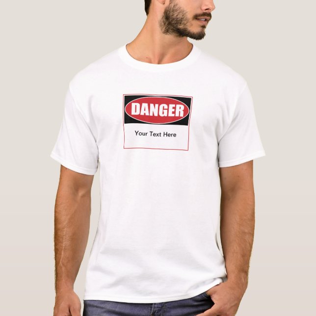 Customisable Danger Sign T-Shirt (Front)