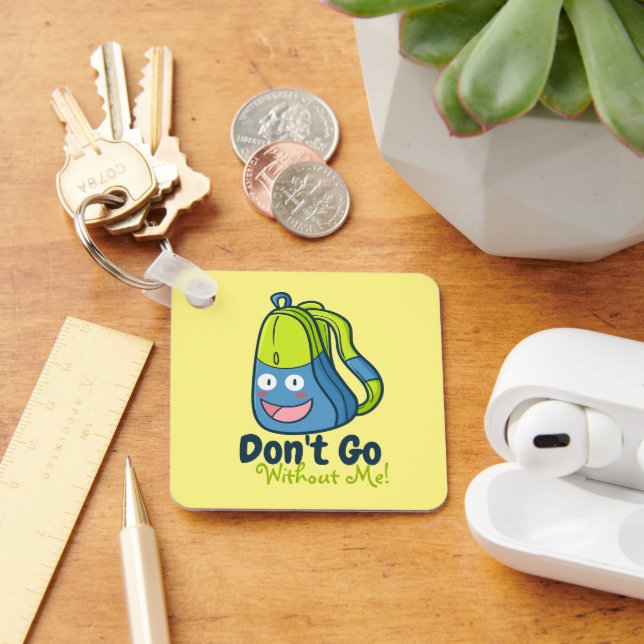 Customisable Don't Go Without Me Key Ring (Desk)
