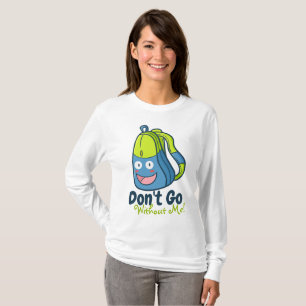Customisable Don't Go Without Me T-Shirt