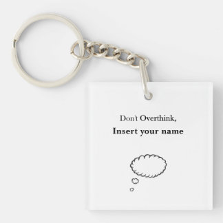 Customisable Don't Overthink design Key Ring