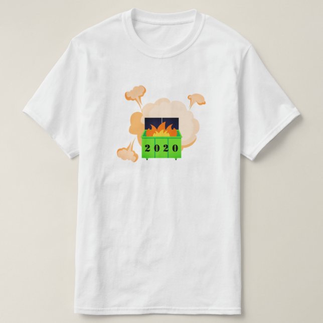 Customisable dumpster fire 2020 T-Shirt (Design Front)