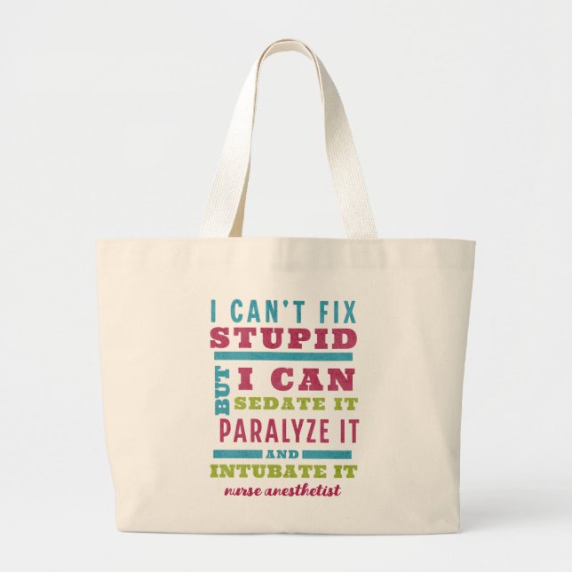 Customisable Fix Stupid - Anaesthesiologist/CRNA Large Tote Bag (Front)