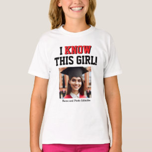 Customisable I Know This Girl Graduate T-Shirt